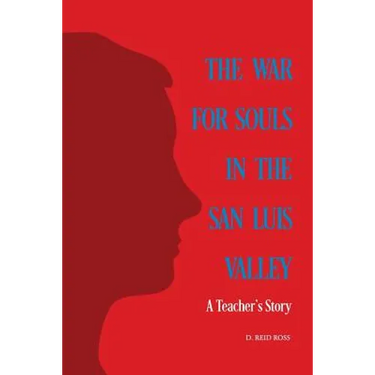 The War for Souls in the San Luis Valley: A Teacher's Story