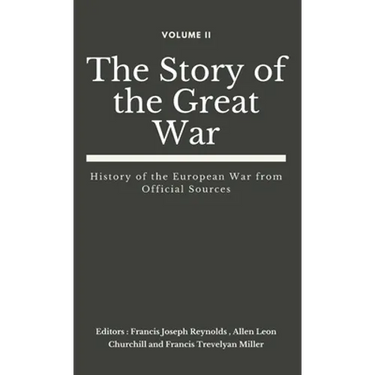 The Story of the Great War, Volume II (of VIII): History of the European War from Official Sources