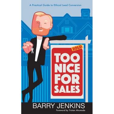 Too Nice For Sales: A Practical Guide to Ethical Lead Conversion