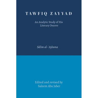 Tawfiq Zayyad: An Analytic Study of His Literary Oeuvre