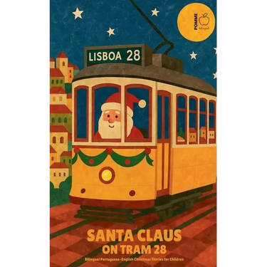 Santa Claus on Tram 28: Bilingual Portuguese-English Christmas Stories for Children