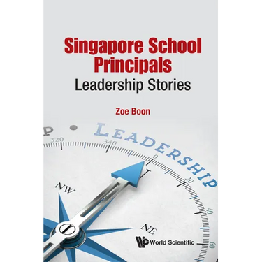 Singapore School Principals: Leadership Stories