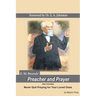 Preacher and Prayer: Never Quit Praying fo Your Loved Ones