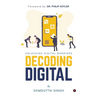 Decoding Digital: Unlocking Digital Barriers, Foreword By Dr. Philip Kotler