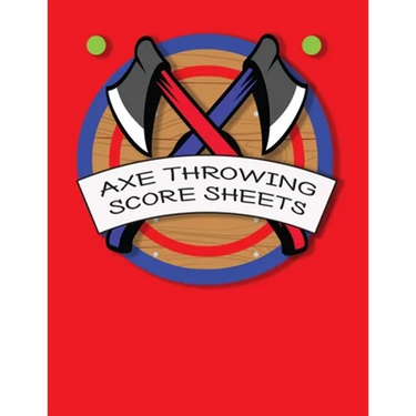 Axe Throwing Score Sheets: For Men and Women Axe Thrower Game Coaches and Players 110 Pages 8-1/2 X 11 Inches, Score Over 1000 Games and 3000 matches
