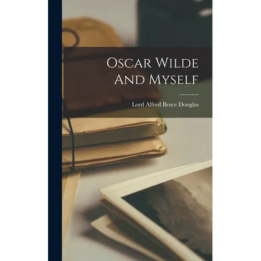 Oscar Wilde And Myself
