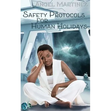 Safety Protocols for Human Holidays: A Holiday to Remember