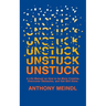 Unstuck: A Life Manual On How To Be More Creative, Overcome Your Obstacles, and Get Shit Done