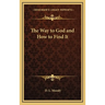 The Way to God and How to Find It