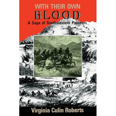 With Their Own Blood: A Saga of Southwestern Pioneers