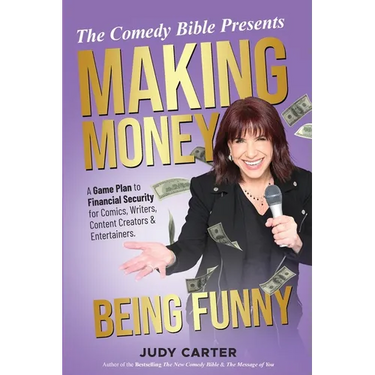 Making Money Being Funny: A Game Plan to Financial Security for Comics, Writers, Content Creators & Entertainers