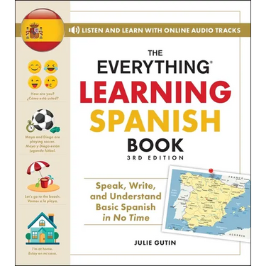 The Everything Learning Spanish Book, 3rd Edition: Speak, Write, and Understand Basic Spanish in No Time