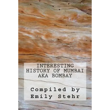 Interesting History of Mumbai aka Bombay