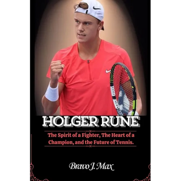 Holger Rune: The Spirit of a Fighter, The Heart of a Champion, and the Future of Tennis.