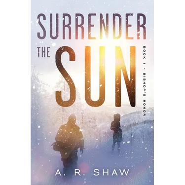 Surrender The Sun: A Post Apocalyptic Dystopian Thriller