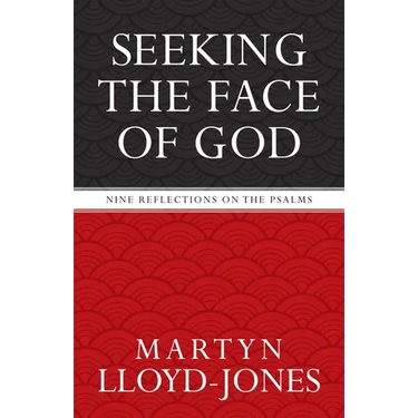 Seeking the Face of God: Nine Reflections on the Psalms