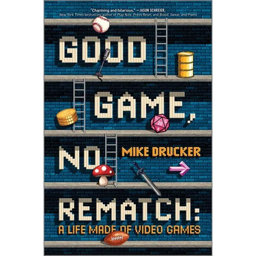 Good Game, No Rematch: A Life Made of Video Games