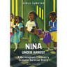 Nina Under Arrest: A Birmingham Children's Crusade Survival Story