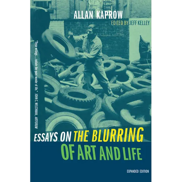 Essays on the Blurring of Art and Life