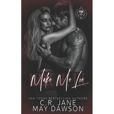 Make Me Lie: A Dark Enemies to Lovers College Romance