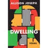 Dwelling: Poems