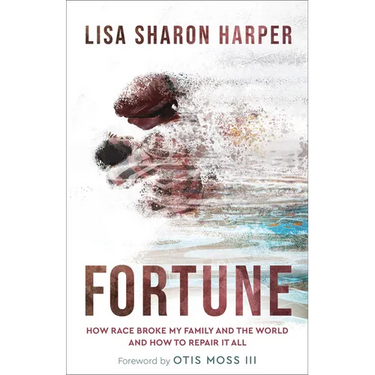 Fortune: How Race Broke My Family and the World--And How to Repair It All