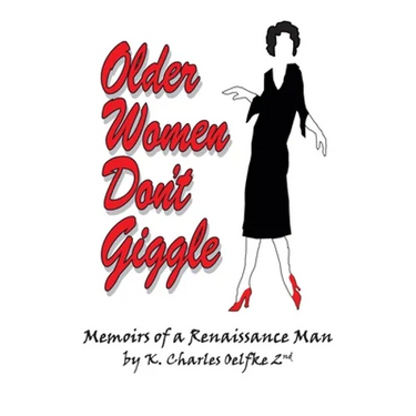 Older Women Don't Giggle: Memoirs of a Renaissance Man