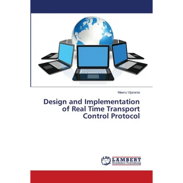 Design and Implementation of Real Time Transport Control Protocol
