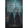 Home is Not Sweet or How the Wellikans and the Twins Found Truth