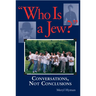 Who Is a Jew?: Conversations, Not Conclusions