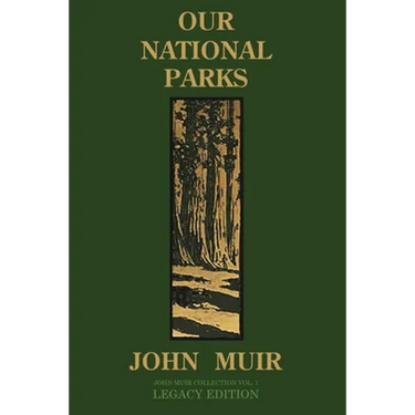 Our National Parks (Legacy Edition): Historic Explorations Of Priceless American Treasures