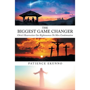 The Biggest Game Changer: Christ's Resurrection-Our Righteousness-No More Condemnation