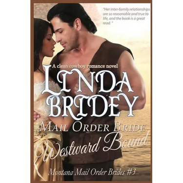 Mail Order Bride - Westward Bound (Montana Mail Order Brides: Volume 3): A Clean Historical Mail Order Bride Romance Novel