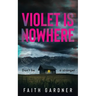Violet Is Nowhere