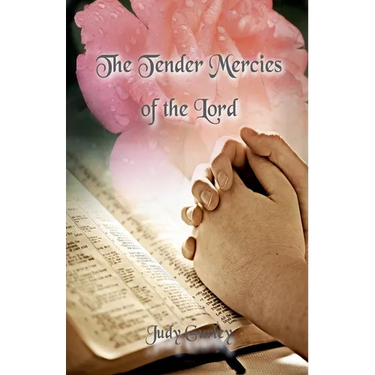 The Tender Mercies of the Lord