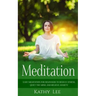 Meditation: Easy Meditation for Beginners to Reduce Stress, Quiet the Mind, and Relieve Anxiety