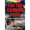 For The Common Good