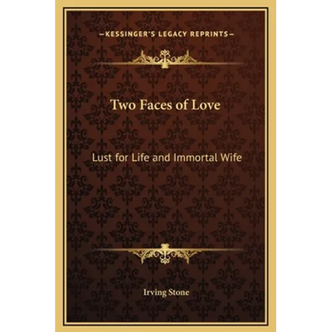 Two Faces of Love: Lust for Life and Immortal Wife