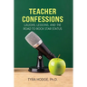 Teacher Confessions: Laughs, Lessons, and the Road to Rockstar Status
