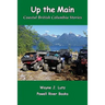 Up the Main: Coastal British Columbia Stories