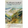 The Affirmation Handbook: An Energy Charged Path to Growth