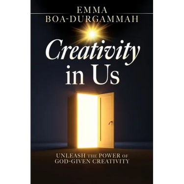 Creativity in Us: Unleash the Power of GOD-Given Creativity