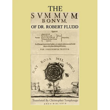 The Summum Bonum Of Dr. Robert Fludd