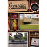Georgia Curiosities: Quirky Characters, Roadside Oddities & Other Offbeat Stuff