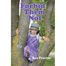 Forbid Them Not