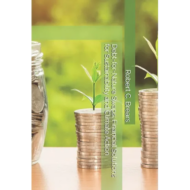 Debt-for-Nature Swaps: Financial Solutions for Sustainability and Climate Action