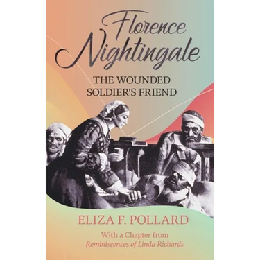 Florence Nightingale - The Wounded Soldier's Friend