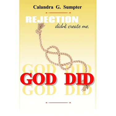 Rejection Didn't Create Me, God Did!