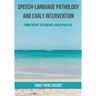 Speech-Language Pathology and Early Intervention: From Theory to Evidence-Based Practice