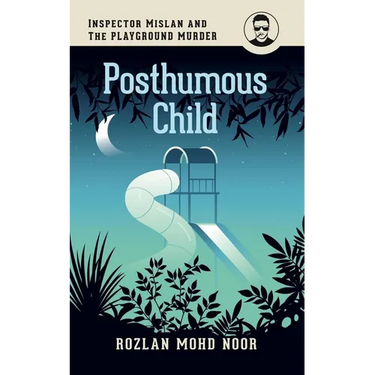 Posthumous Child: Inspector Mislan and the Playground Murder